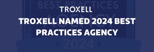 Read the TROXELL NAMED A 2024 BEST PRACTICES AGENCY blog post