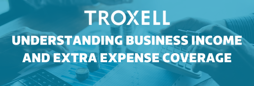 Read the Understanding Business Income and Extra Expense Insurance Coverage blog post