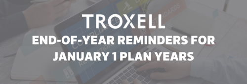 Read the End-of-Year Reminders for January 1 Plan Years blog post